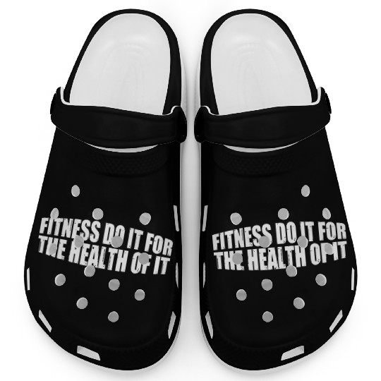 Fitness Do It For The Health Of It 4 Clogs