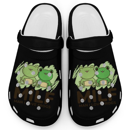 Milf, man I love frogs Clogs