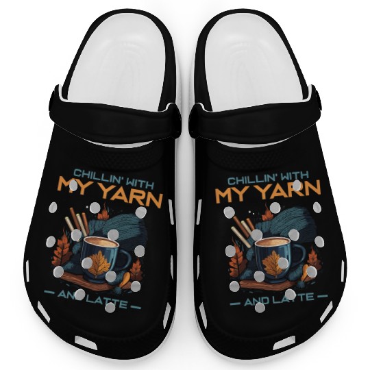 Chillin' with my Yarn and Latte Clogs