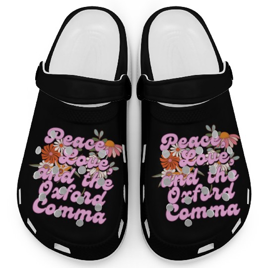 Funny Oxford Comma Peace Love and the Oxford Comma Clogs