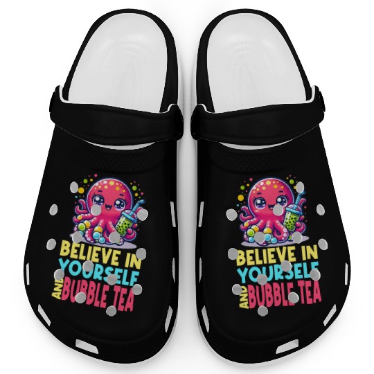 Kawaii Octopus Bubble Tea Believe In Yourself Clogs