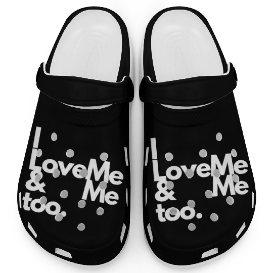 I love me and me too2 Clogs