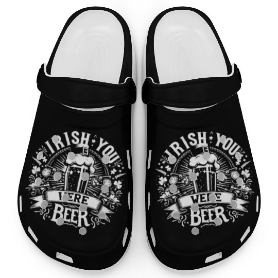 Irish You Were Beer Clogs