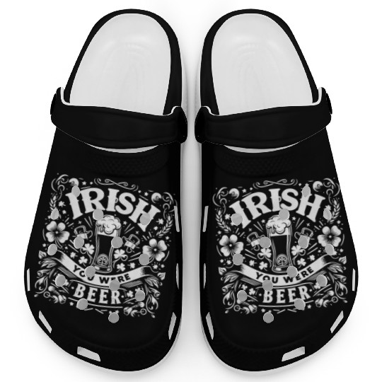 Irish You Were Beer Clogs
