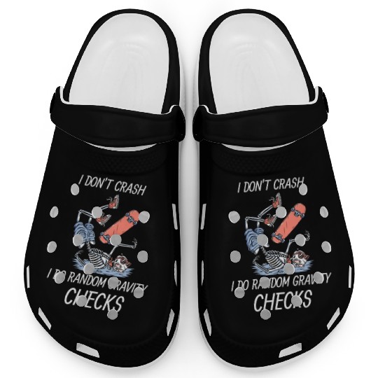 I don't crash, I do random gravity checks Clogs