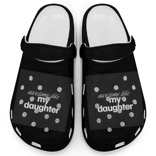 Awesome like my daughter Clogs