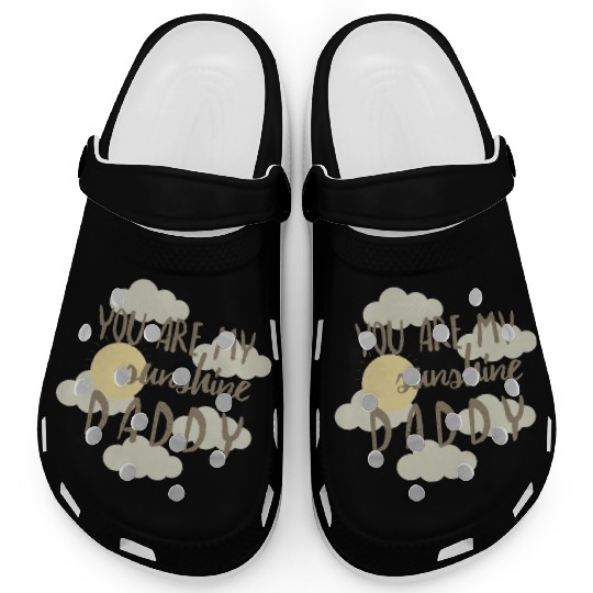 you are my sunshine daddy Clogs