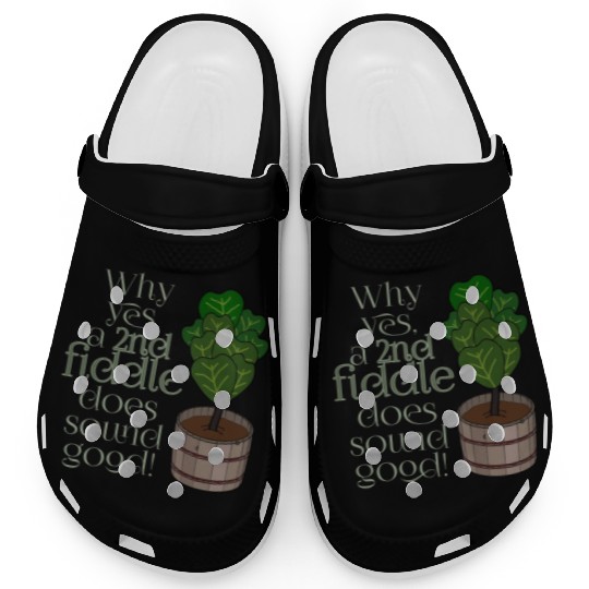 2nd fiddle... leaf fig Clogs
