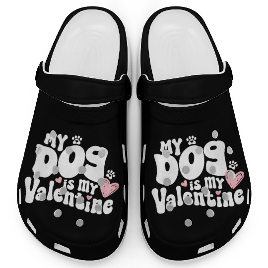 "My dog is my Valentine"/ V-Day Clogs