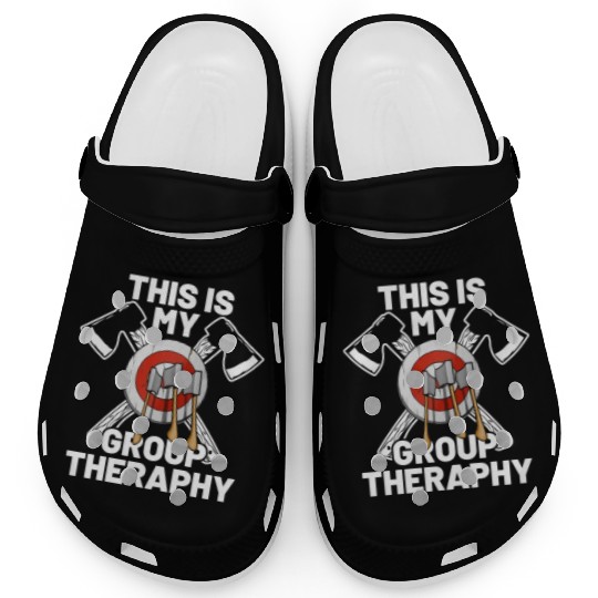 This Is My Group Therapy Axe Thrower Axe Throwinga Clogs