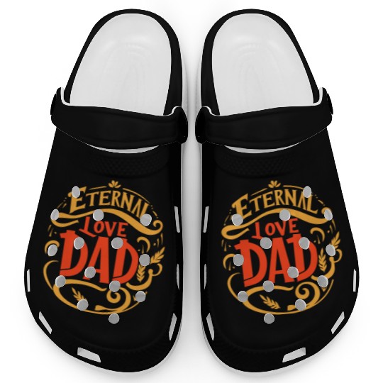 typography Clogs design, Eternal Love, Dad