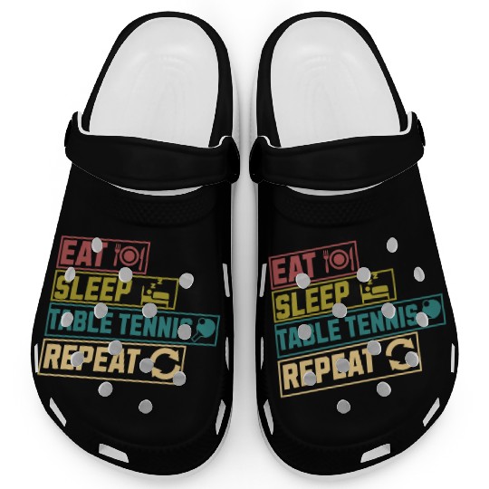 Eat sleep table tennis repeat hobby Clogs