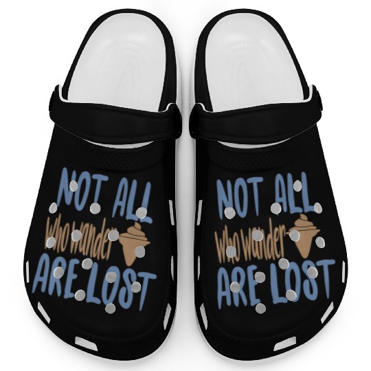 Not all who wander are lost Clogs