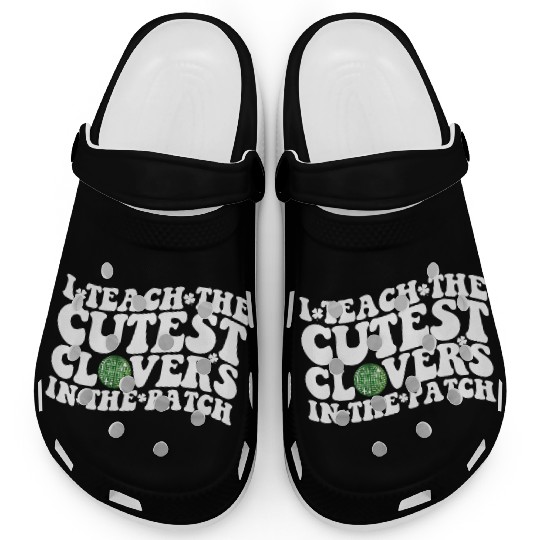 I Teach The Cutest Clovers In The Patch Disco Ball Clogs