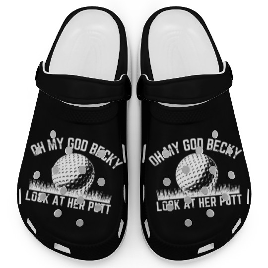 Funny Golf Design Oh My God Becky Look At Her Putt Clogs