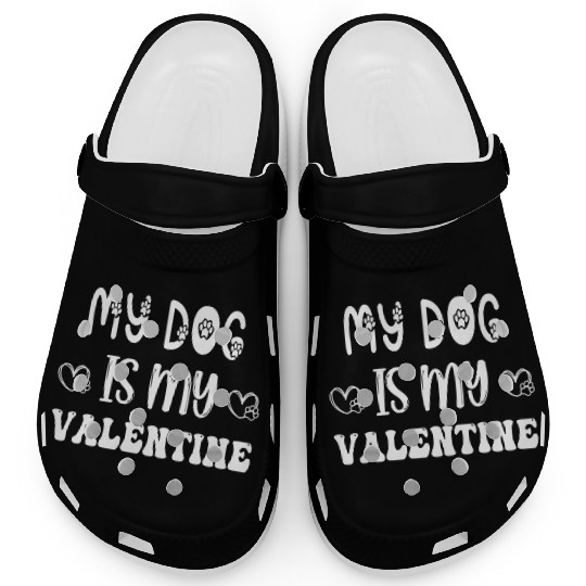 My Dog Is My Valentine Clogs