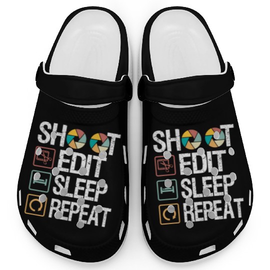 Funny Shoot Edit Sleep Repeat Photography Camera Clogs