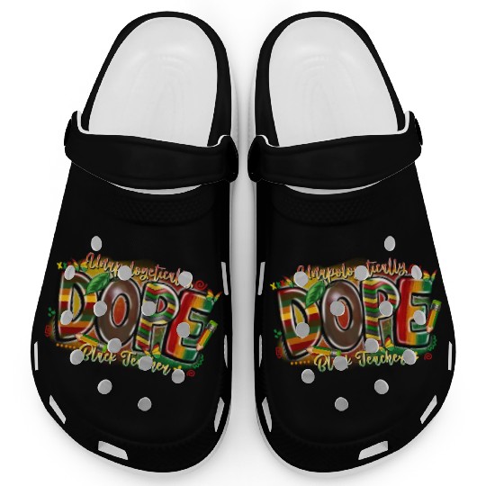 Unapologetically Dope Black Teacher Clogs