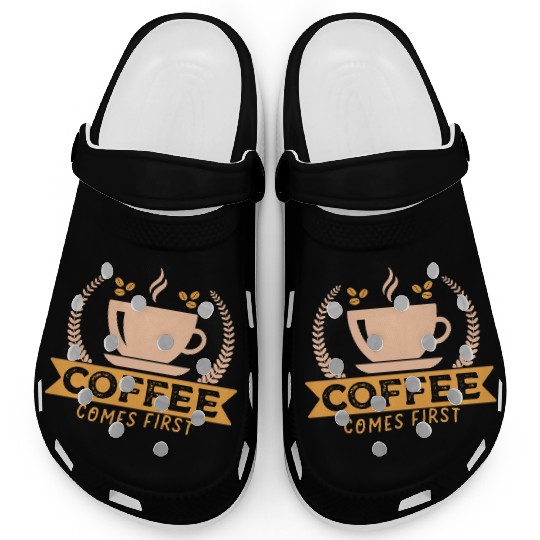 Coffee Comes First Clogs
