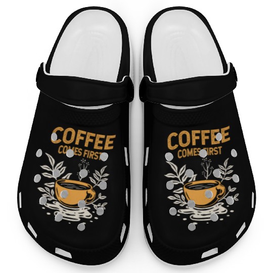 Coffee Comes First Clogs