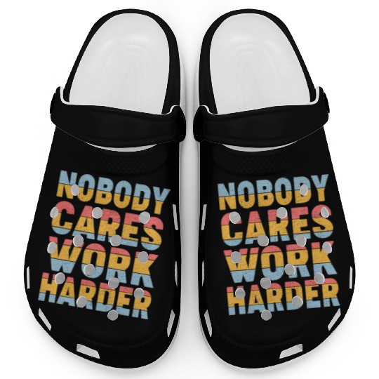 Retro Vintage Nobody Cares Work Harder Clogs
