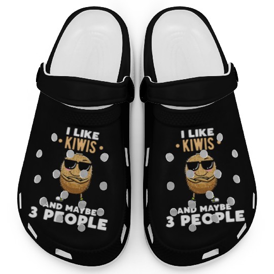 I Like Kiwis And Maybe 3 People Kiwi Fruit Clogs