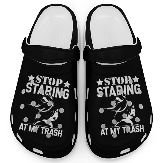 Stop staring at my trash Funny Raccoon Clogs