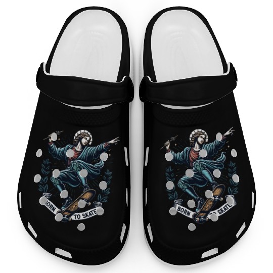 Born To Skate Fun Jesus Saint Skateboard Sarcasm Clogs