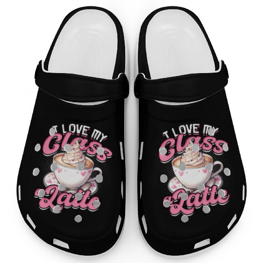 I Love My Class A Latte Coffee Teacher - Education Clogs
