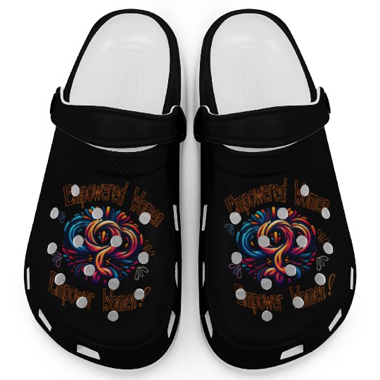 Empowered Women Empower Women Clogs