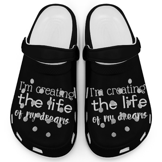 I'm creating the life of my dtrams Clogs