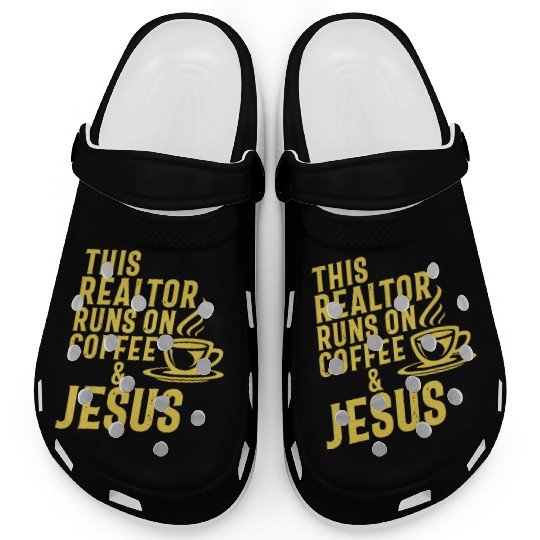 This Realtor Runs On Coffee Jesus Real Estate Clogs