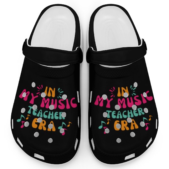 In My Music Teacher Era - Music Teacher Lover Clogs