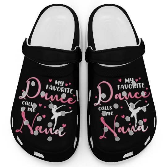 My Favorite Dancer Calls Me Nana Dance Grandma Clogs