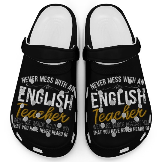 Never Mess With An English Teacher Gift Clogs