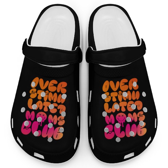 overstimulated moms club Clogs