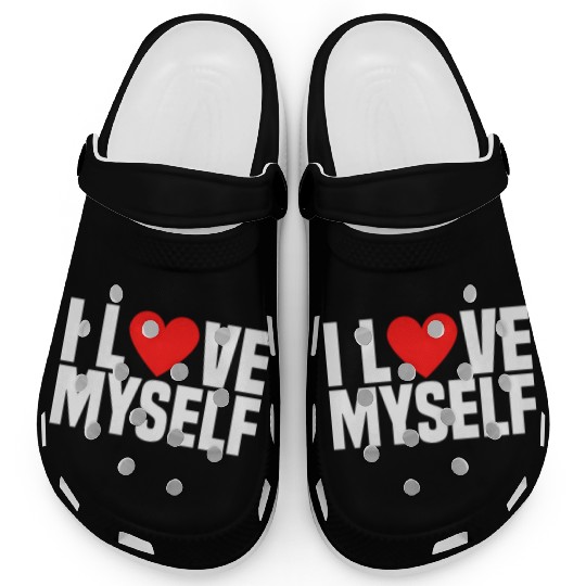 I Love Myself And I Heart My Self Funny I Love Me Clogs