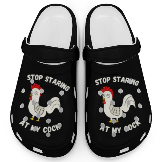 Stop Staring At My Cock Clogs