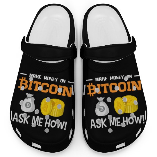 Make Money On Bitcoin Ask Me How Clogs