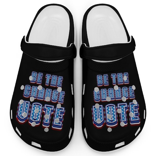 Be The Change Vote - 2024 Election Clogs