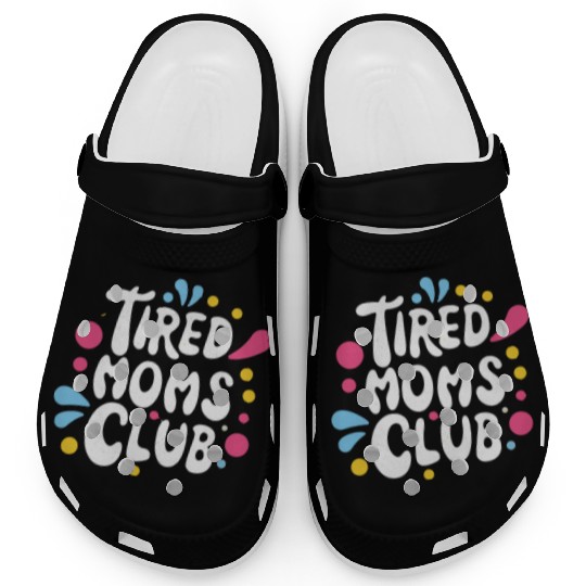 Tierd moms club members for fun Clogs