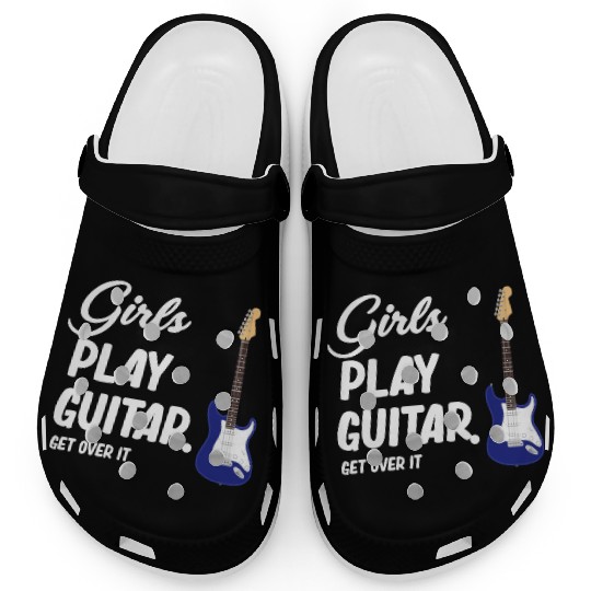 Girls Play Guitar. Get Over It. Female Guitarist Clogs