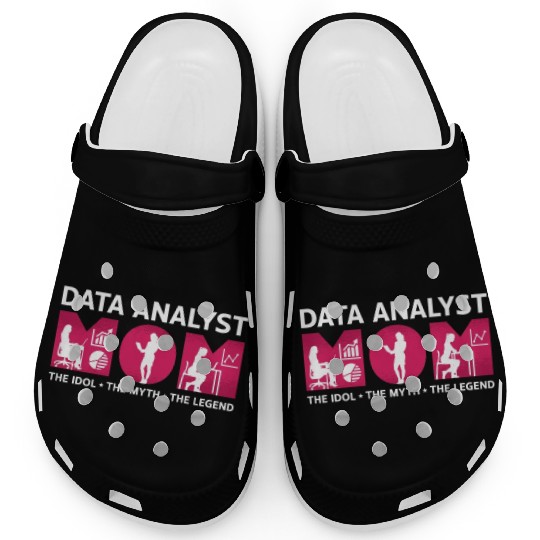 Data Analyst Mom The Idol The Myth The Programmer Clogs