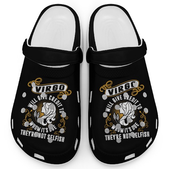 Virgo Will Give Credit To Whom Its Due Not Selfis Clogs