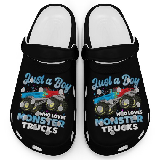 Just A Boy Who Loves Monster Trucks Toddler Kids Clogs