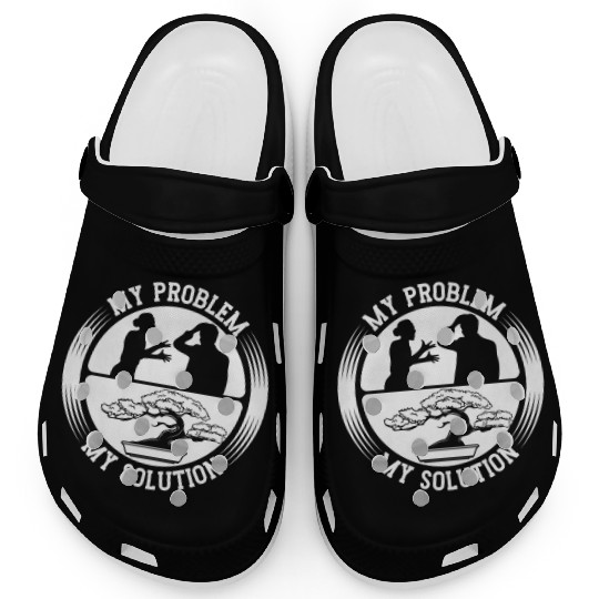 Bonsai Art Lover My Problem My Pictogram Dad Mom Clogs