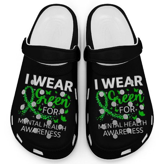 I Wear Green For Mental Health Awareness Clogs