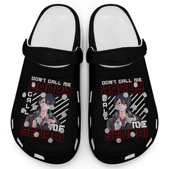 dont call me daddy call me senpai 3 Clogs