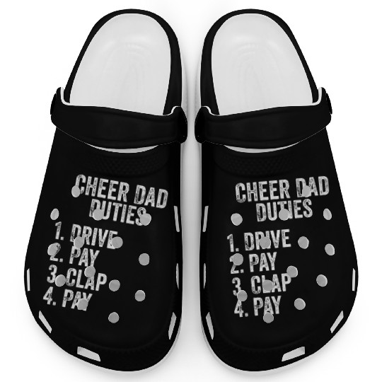 Fathers Day Funny Cheer Dad Duties Drive Pay Clap Clogs