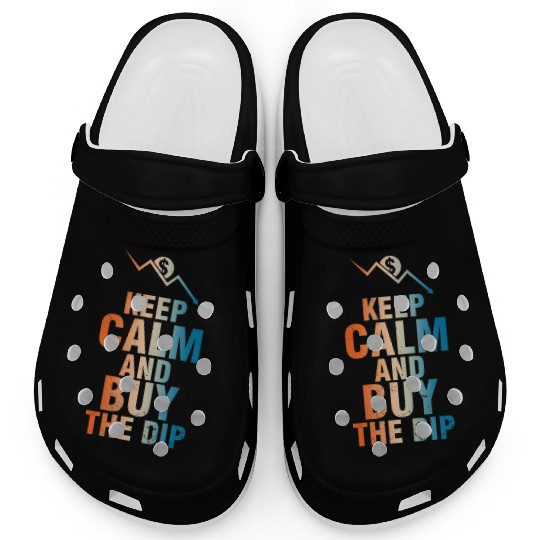 Keep Calm And Buy The Dip Clogs